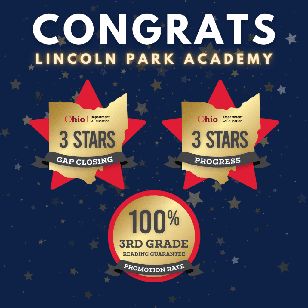 Lincoln Park Academy achievements: 3 stars for gap closing and progress, 100% 3rd grade reading promotion rate.