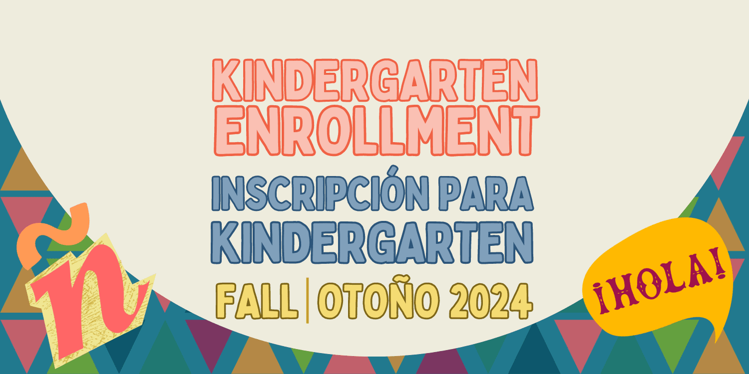 Flyer for Kindergarten Enrollment Fall 2024 in English and Spanish.