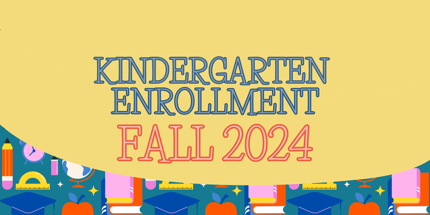 Kindergarten enrollment announcement for Fall 2024.