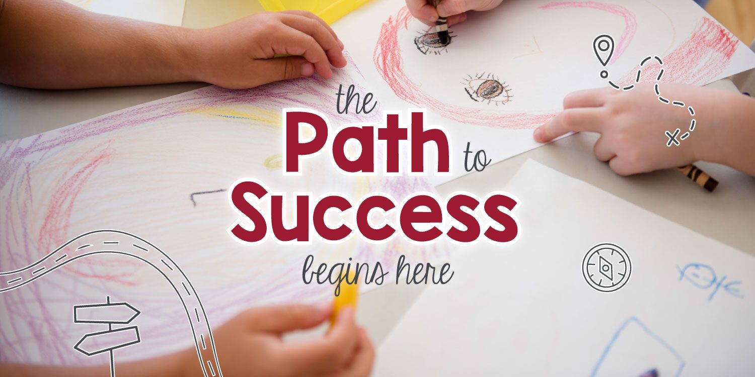 Children drawing with crayons, text overlay: "The Path to Success begins here."