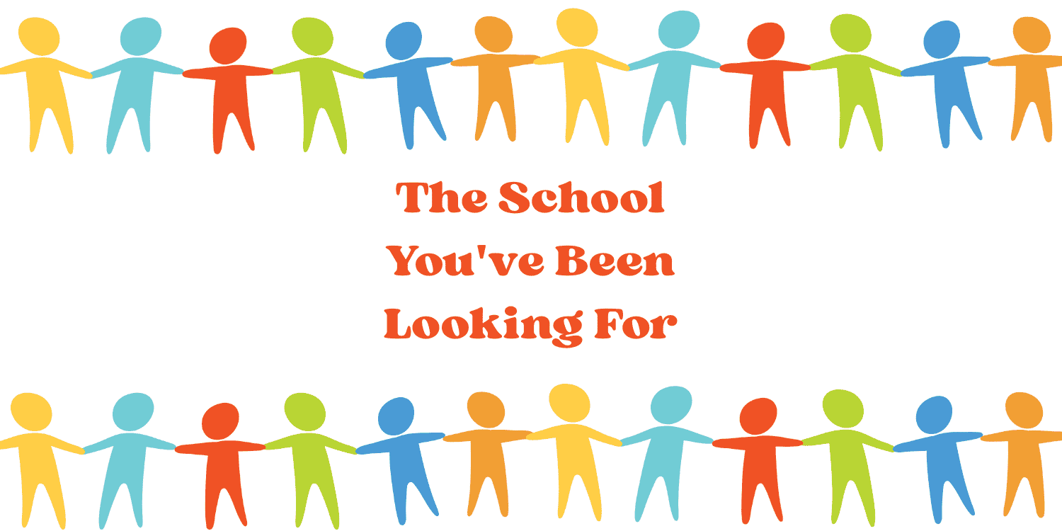 Colorful paper doll chain with text: The School You've Been Looking For.