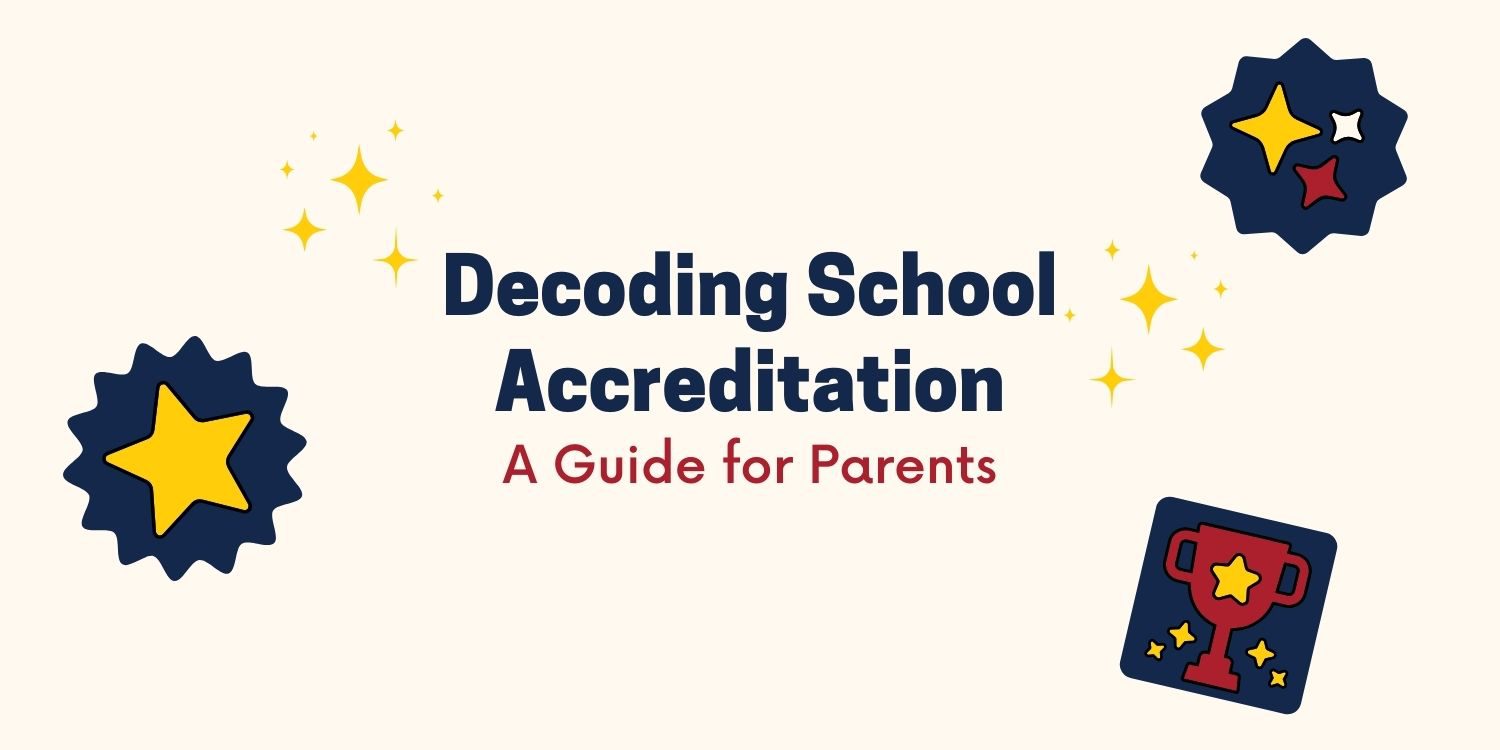 Decoding School Accreditation: A Guide for Parents.